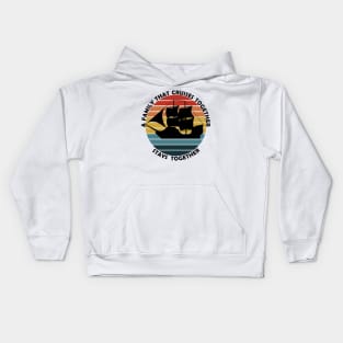 Family that cruise together stays together Pirate ship Kids Hoodie